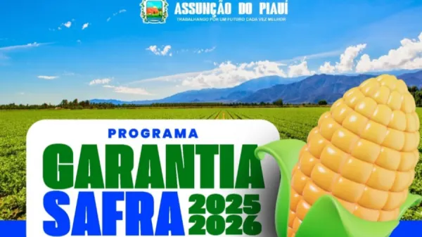 Boletos do Garantia Safra 2025/2026 já estão disponíveis em Assunção do Piauí