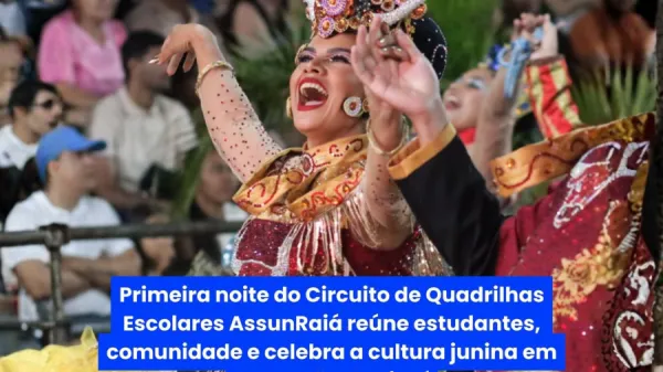 AssunRaiá 2026 celebra tradição e emoção na primeira noite do Circuito de Quadrilhas Escolares